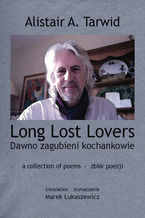 Okładka - Long Lost Lovers / Dawno zagubieni kochankowie - Alistair A. Tarwid