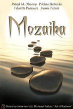 Okładka - Mozaika - Wioletta Pacholarz, Wioleta Skotnicka, Patryk M. Olszowy, Joanna Tuźnik