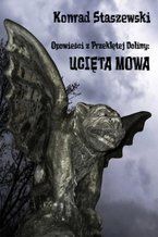 Okładka - Opowieści z Przeklętej Doliny: Ucięta Mowa - Konrad Staszewski