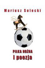 Okładka - Piłka nożna i poezja - Mariusz Solecki