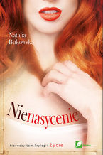 Okładka - Nienasycenie. Tom 1. Życie - Natalia Bukowska