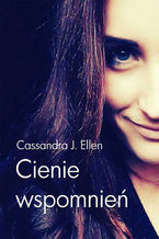 Okładka - Cienie wspomnień - Cassandra J. Ellen