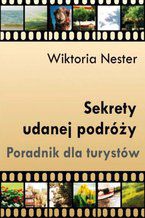 Okładka - Sekrety udanej podróży - Wiktoria Nester