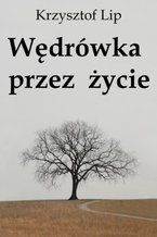 Okładka - Wędrówka przez życie - Krzysztof Lip