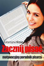 Okładka - Zacznij pisać - Katarzyna Krzan