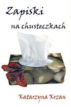 Okładka - Zapiski na chusteczkach - Katarzyna Krzan