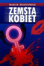 Okładka - Zemsta kobiet - Marcin Brzostowski
