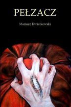 Okładka - Pełzacz - Mariusz Kwiatkowski