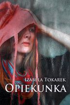 Okładka - Opiekunka - Izabela Tokarek