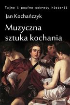 Okładka - Muzyczna sztuka kochania - Jan Kochańczyk