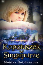 Okładka - Kopciuszek w Singapurze - Monika Hołyk-Arora