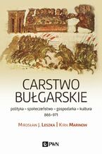 Okładka - Carstwo bułgarskie - Mirosław J. Leszka, Kirił Marinow