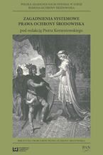 Okładka - Zagadnienia systemowe prawa ochrony środowiska - Piotr Korzeniowski