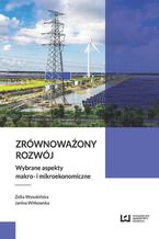 Okładka - Zrównoważony rozwój. Wybrane aspekty makro- i mikroekonomiczne - Zofia Wysokińska, Janina Witkowska