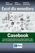 Okładka - Excel dla menedżera - Cas - Tomasz M. Komorowski, Anna Borawska, Jacek Cypryjański