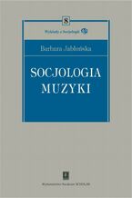 Okładka - Socjologia muzyki - Barbara Jabłońska