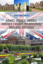Okładka - Zamki, pałace, dwory, fortece i ruiny południowej Wielkiej Brytanii - Grażyna Fuchs