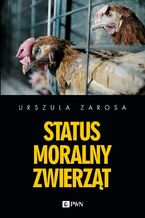 Okładka - Status moralny zwierząt - Urszula Zarosa