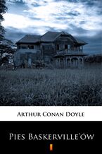 Okładka - Pies Baskervilleów. Dziwne przygody Sherlocka Holmesa - Arthur Conan Doyle