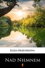 Okładka - Nad Niemnem - Eliza Orzeszkowa