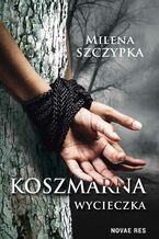 Okładka - Koszmarna wycieczka - Milena Szczypka