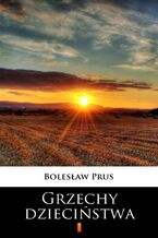 Okładka - Grzechy dzieciństwa - Bolesław Prus