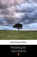 Okładka - Przeklęte szczęście - Bolesław Prus