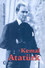 Okładka - Kemal Atatürk. Droga do nowoczesności - Alexandre Jevakhoff