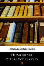 Okładka - Humoreski z teki Worszyłły - Henryk Sienkiewicz