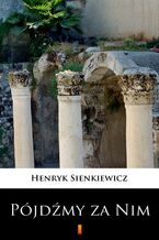 Okładka - Pójdźmy za Nim - Henryk Sienkiewicz