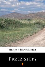 Okładka - Przez stepy - Henryk Sienkiewicz