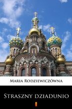 Okładka - Straszny dziadunio - Maria Rodziewiczówna