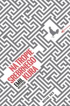 Okładka - Na tropie srebrnego kura - Emil Roszewski