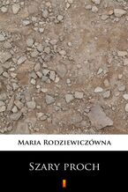 Okładka - Szary proch - Maria Rodziewiczówna