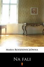 Okładka - Na fali - Maria Rodziewiczówna
