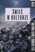 Okładka - Śmieć w kulturze - Katarzyna Kulikowska, Cezary Obracht-Prondzyński