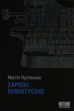 Okładka - Zapiski semiotyczne - Marcin Rychlewski