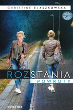 Okładka - Rozstania i powroty - Christine Błaszkowska