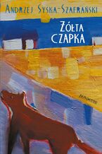 Okładka - Żółta czapka - Andrzej Syska-Szafrański