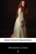 Okładka - Trylogia Saska (tom 1). Hrabina Cosel - Józef Ignacy Kraszewski