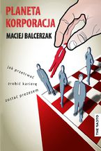 Okładka - Planeta Korporacja - Maciej Balcerzak