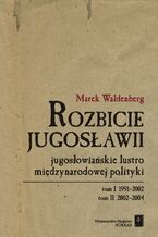 Okładka - Rozbicie Jugosławii - Marek Waldenberg