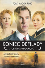 Okładka - Koniec defilady. Ostatnia wiadomość - Ford Madox Ford