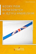 Okładka - Wzory Pism Biznesowych w Języku Angielskim - Anna Piekarczyk