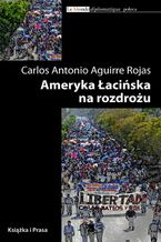 Okładka - Ameryka Łacińska na rozdrożu - Carlos Antonio