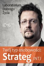 Okładka - Twój typ osobowości: Strateg (INTJ) - Laboratorium Dobrego Życia