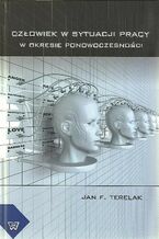 Okładka - Człowiek w sytuacji pracy w okresie ponowoczesności - Jan F. Terelak