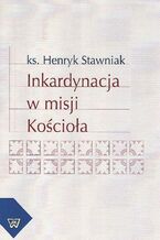 Okładka - Inkardynacja w misji Kościoła - Henryk Stawniak