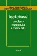 Okładka - Język pisarzy: problemy metajęzyka i metatekstu - Tomasz Korpysz, Anna Kozłowska