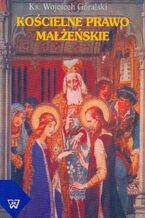 Okładka - Kościelne prawo małżeńskie - Wojciech Góralski